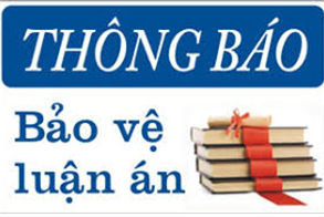 Thông báo về việc tổ chức bảo vệ luận án tiến sĩ cấp trường của NCS. Nguyễn Thế Khoa